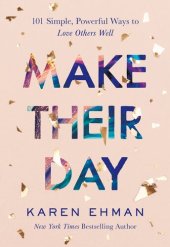 book Make Their Day: 101 Simple, Powerful Ways to Love Others Well