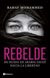 book Rebelde: Mi huida de Arabia Saudí hacia la libertad