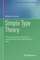 book Simple Type Theory - A Practical Logic for Expressing and Reasoning About Mathematical Ideas