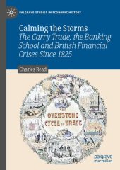 book Calming the Storms: The Carry Trade, the Banking School and British Financial Crises Since 1825