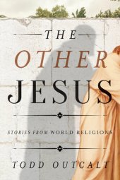 book The Other Jesus: Stories from World Religions