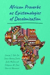 book African Proverbs as Epistemologies of Decolonization