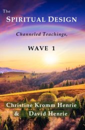 book The Spiritual Design: Channeled Teachings, Wave 1