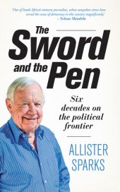 book The Sword and the Pen: Six decades on the political frontier