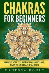 book Chakras For Beginners: Guide On Chakra Balancing And Chakra Healing