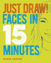 book Just Draw! Faces in 15 Minutes