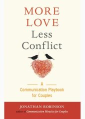 book More Love Less Conflict: A Communication Playbook for Couples