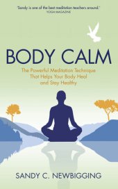 book Body Calm: The Powerful Meditation Technique That Helps Your Body Heal and Stay Healthy