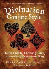 book Divination Conjure Style: Reading Cards, Throwing Bones, and Other Forms of Household Fortune-Telling