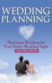 book Wedding Planning: Planning a Wedding for Your Perfect Wedding Night