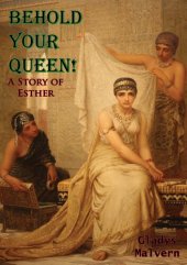 book Behold Your Queen!: A Story of Esther