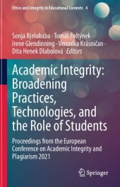 book Academic Integrity: Broadening Practices, Technologies, and the Role of Students: Proceedings from the European Conference on Academic Integrity and Plagiarism 2021