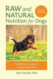 book Raw and Natural Nutrition for Dogs: The Definitive Guide to Homemade Meals