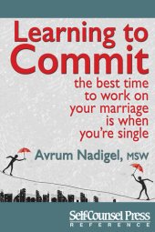 book Learning to Commit: The Best Time to Work on Your Marriage is When You're Single