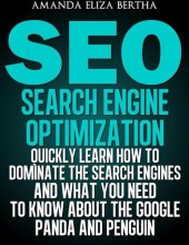 book SEO: (Search Engine Optimization)--Quickly Learn How to Dominate the Search Engines and What You Need to Know About the Google Panda and Penguin