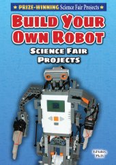 book Build Your Own Robot Science Fair Project