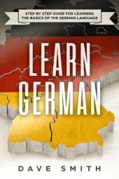 book Learn German: Step by Step Guide For Learning The Basics of The German Language