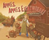 book Apples, Apples Everywhere!: Learning about Apple Harvests