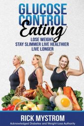 book Glucose Control Eating: Lose Weight Stay Slimmer Live Healthier Live Longer