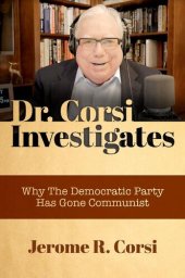 book Dr. Corsi Investigates: Why The Democratic Party Has Gone Communist