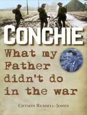 book Conchie: What My Father Didn't Do in the War