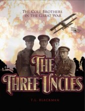 book The Three Uncles: The Cole Brothers in the Great War