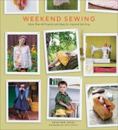 book Weekend Sewing: More Than 40 Projects and Ideas for Inspired Stitching