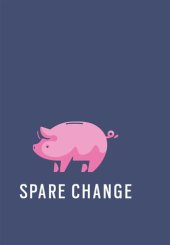 book Spare Change: How to Save More, Budget and be Happy with Your Finances