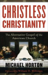 book Christless Christianity: The Alternative Gospel of the American Church