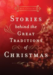 book Stories Behind the Great Traditions of Christmas