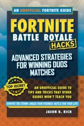 book Hacks for Fortniters: Advanced Strategies for Winning Duos Matches: An Unofficial Guide to Tips and Tricks That Other Guides Won't Teach You