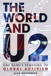 book The World and U2: One Band's Remaking of Global Activism