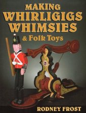 book Making Whirligigs, Whimsies, & Folk Toys