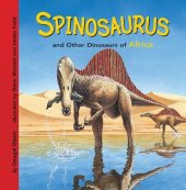 book Spinosaurus and Other Dinosaurs of Africa