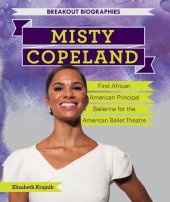 book Misty Copeland: First African American Principal Ballerina for the American Ballet Theatre