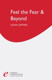 book Feel The Fear & Beyond: Dynamic Techniques for Doing it Anyway