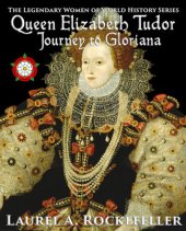 book Queen Elizabeth Tudor: Journey to Gloriana