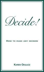 book Decide! How to Make Any Decision