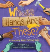 book Whose Hands Are These?: A Community Helper Guessing Book