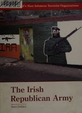 book The Irish Republican Army (Inside the World's Most Infamous Terrorist Organizations)