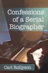 book Confessions of a Serial Biographer