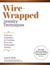 book Wire-Wrapped Jewelry Techniques: Tools and Inspiration for Creating Your Own Fashionable Jewelry