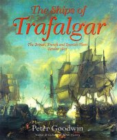 book The Ships of Trafalgar : The British, French and Spanish Fleets, 21 October 1805