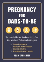 book Pregnancy for Dads-to-Be: The Essential Pocket Handbook to the First Nine Months of Fatherhood and Beyond