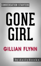 book Gone Girl: A Novel by Gillian Flynn | Conversation Starters