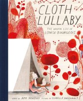 book Cloth Lullaby: The Woven Life of Louise Bourgeois