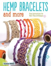 book Hemp Bracelets and More: Easy Instructions for More Than 20 Designs