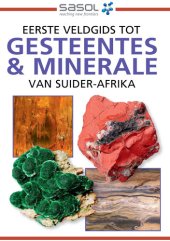 book Eerste Veldgids tot Gesteentes & Minerale van Suider-Afrika