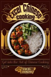 book Excel Chinese Cooking: Get Into the Art of Chinese Cooking