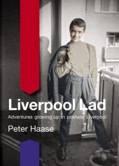 book Liverpool Lad: Adventures Growing Up in Postwar Liverpool